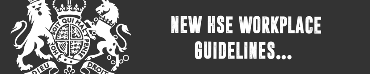 NEW HSE WORKPLACE GUILDELINES ISSUED THIS WEEK
